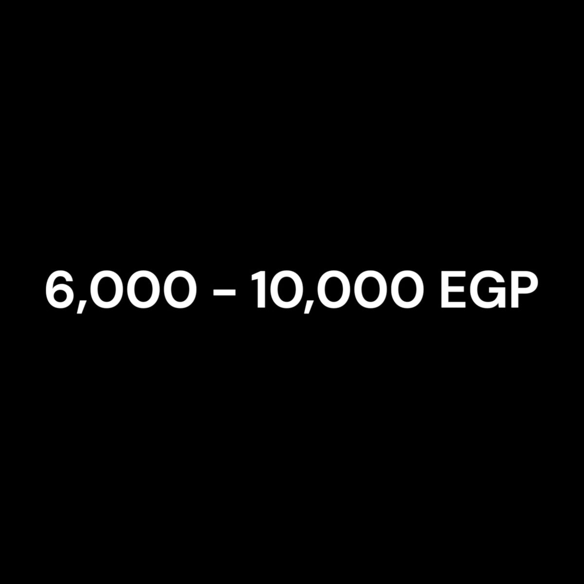 6,000 - 10,000 egp